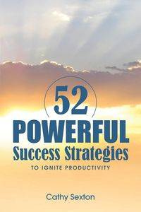 52 Powerful Success Strategies - Cathy Sexton