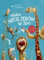 Wielkie mycie zębów w zoo - G. Jacobs, Sophie Schoenwald