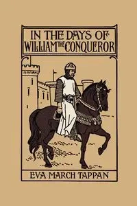 In the Days of William the Conqueror (Yesterday's Classics) - Eva Tappan March