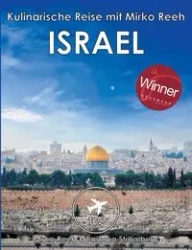Israel - Kulinarische Reise mit Mirko Reeh - Reeh Mirko