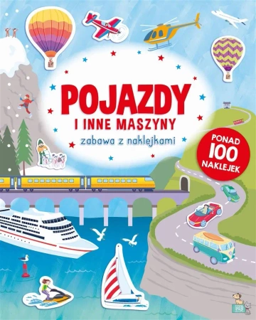 Zabawa z naklejkami. Pojazdy i inne maszyny - praca zbiorowa
