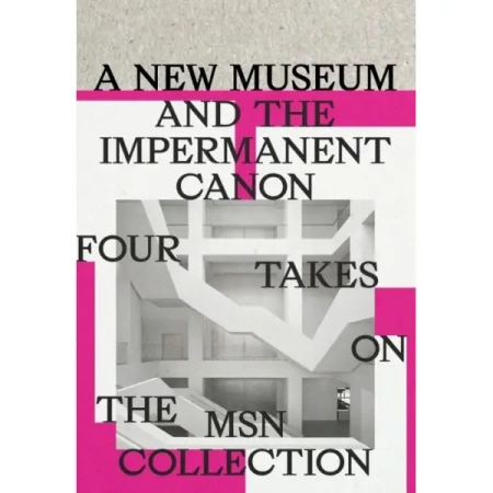 A New Museum and the Impermanent Canon - praca zbiorowa