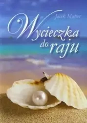 Wycieczka do raju - Jacek Matter