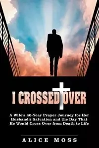 I Crossed Over - Alice Moss