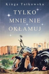 Tylko mnie nie okłamuj - Kinga Tatkowska