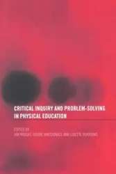 Critical Inquiry and Problem Solving in Physical Education - Burrows Lisette