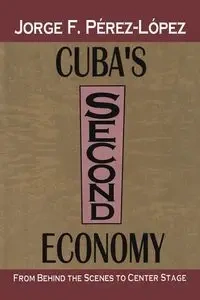 Cuba's Second Economy - Jorge Perez-Lopez