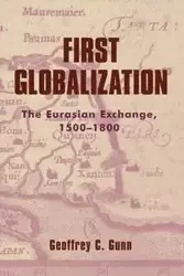 First Globalization - Geoffrey C. Gunn