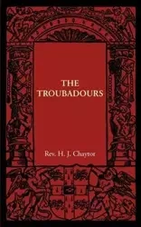 The Troubadours - Chaytor H. J.