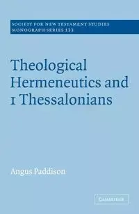 Theological Hermeneutics and 1 Thessalonians - Paddison Angus