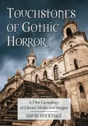 Touchstones of Gothic Horror - David Huckvale