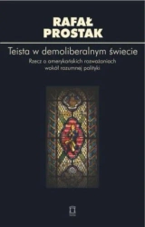 Teista w demoliberalnym świecie - Rafał Prostak