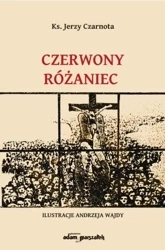 Czerwony różaniec - Ks. Jerzy Czarnota