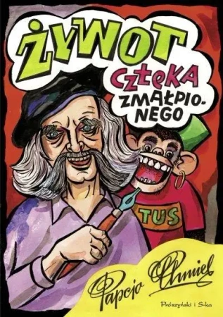 Żywot człeka zmałpionego - Henryk Jerzy Chmielewski