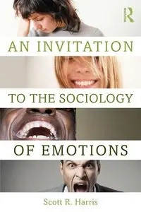 An Invitation to the Sociology of Emotions - Harris Scott R.