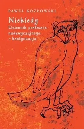 Niekiedy. Dziennik profesora nadzwyczajnego... - Paweł Kozłowski