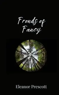 Fronds of Fancy - Eleanor Prescott