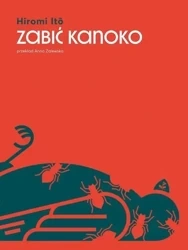 Zabić Kanoko - Hiromi Ito