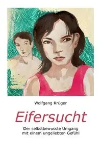 Eifersucht - Krüger Wolfgang