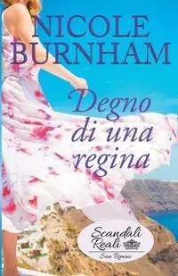 Degno di una regina - Nicole Burnham