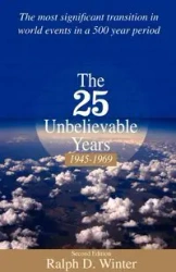 The 25 Unbelievable Years 1945-1969 - Winter Ralph D
