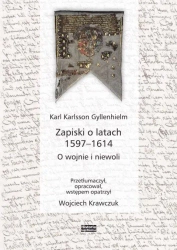 Zapiski o latach 1597-1614. O wojnie i niewoli - Karl Karlsson Gyllenhielm