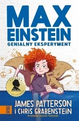 Max Einstein. Genialny eksperyment - James Patterson, Chris Grabenstein