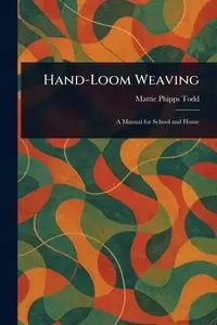 Hand-Loom Weaving - Todd Mattie Phipps