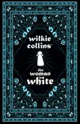 Wilkie Collins' The Woman in White - Collins Wilkie