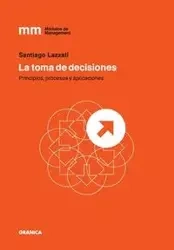 La Toma de Decisiones - Santiago Lazzati