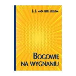 Bogowie na wygnaniu - J.J. Van Der Leeuw