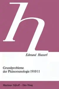 Grundprobleme der Phänomenologie 1910/11 - Edmund Husserl