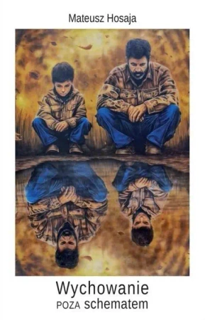 Wychowanie poza schematem - Mateusz Hosaja