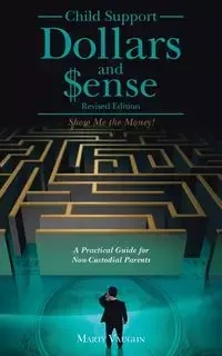 Child Support Dollars and $ense - Vaughn Marty