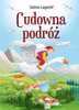 Klasyka bez opracowania. Cudowna podróż - Selma Lagerlof