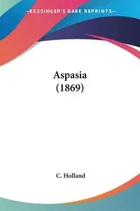 Aspasia (1869) - Holland C.