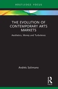 The Evolution of Contemporary Arts Markets - Solimano Andrés