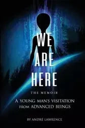 We Are Here the Memoir - Lawrence Andre