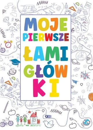 Moje pierwsze łamigłówki - Opracowanie zbiorowe