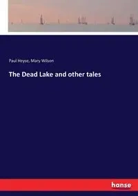 The Dead Lake and other tales - Paul Heyse