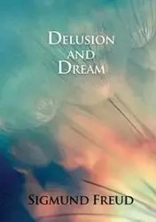 Delusion and Dream - Freud Sigmund