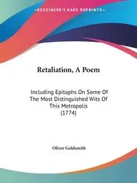 Retaliation, A Poem - Oliver Goldsmith
