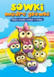 Sówki mądre główki. Nauka pisania literek i cyfere - praca zbiorowa