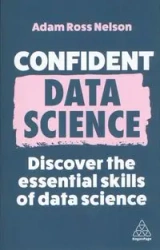 Confident Data Science - Nelson Adam Ross