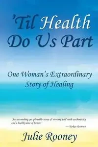 'Til Health Do Us Part - Julie Rooney