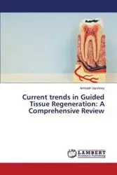 Current trends in Guided Tissue Regeneration - Varshney Amitabh