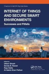 Internet of Things and Secure Smart Environments - Ghosh Uttam