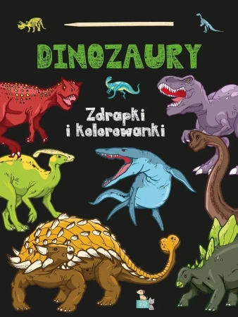 Zdrapki i kolorowanki. Dinozaury - praca zbiorowa