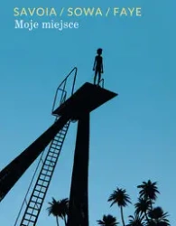 Moje miejsce - Faye Gal, Marzena Sowa, Sylvain Savoia