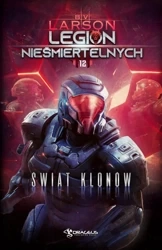 eBook Legion Nieśmiertelnych. Tom 12. Świat Klonów - B. V. Larson mobi epub